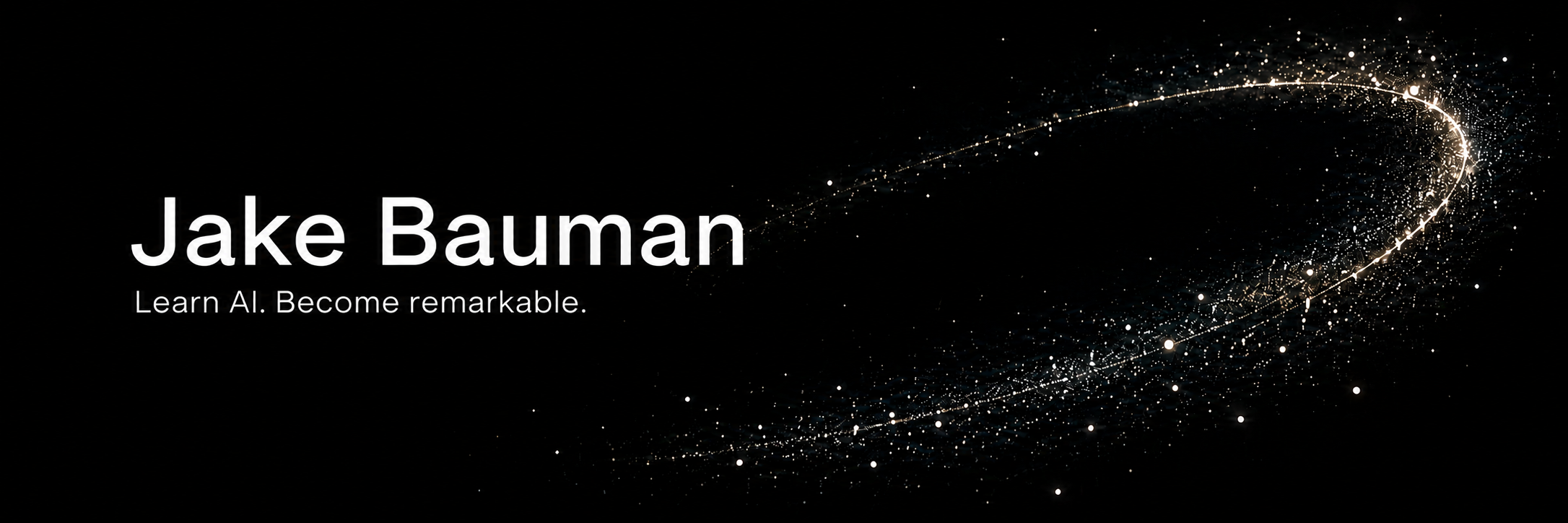 Jake Bauman. Learn AI. Become remarkable.